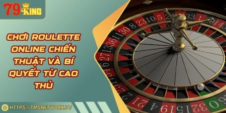 Chơi Roulette Online Chiến Thuật Và Bí Quyết Từ Cao Thủ